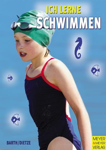 Ich lerne Schwimmen - Katrin Barth, J&uuml;rgen Dietze