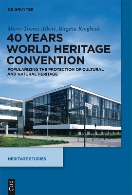 40 Years World Heritage Convention - Marie-Theres Albert, Birgitta Ringbeck