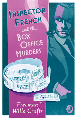 Inspector French and the Box Office Murders -  Freeman Wills Crofts
