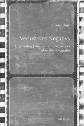 Verlust des Negativs - Lukas Glajc