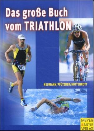 Das grosse Buch vom Triathlon - Georg Neumann, Arndt Pf&uuml;tzner, Kuno Hottenrott