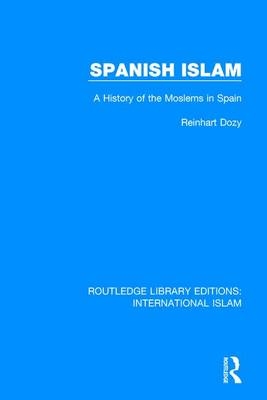 Spanish Islam -  Reinhart Dozy