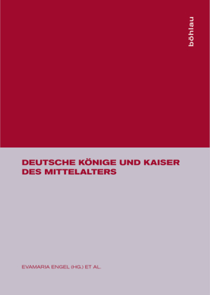 Deutsche K�nige Und Kaiser Des Mittelalters