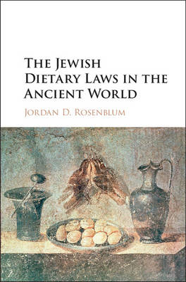Jewish Dietary Laws in the Ancient World -  Jordan D. Rosenblum