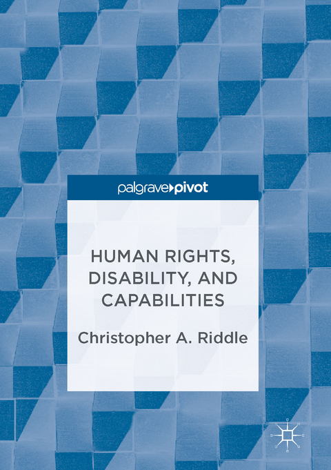 Human Rights, Disability, and Capabilities - Christopher A. Riddle