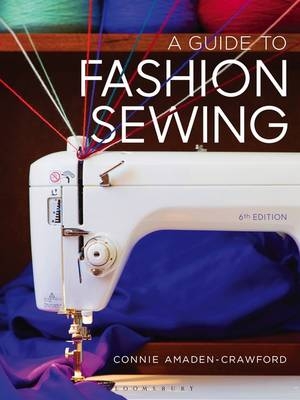 A Guide to Fashion Sewing - Connie Amaden-Crawford
