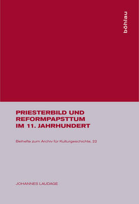 Priesterbild Und Reformpapsttum Im 11. Jahrhundert - Johannes Laudage