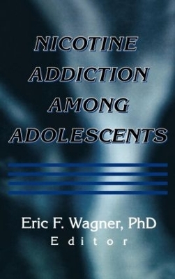 Nicotine Addiction Among Adolescents - Eric F Wagner