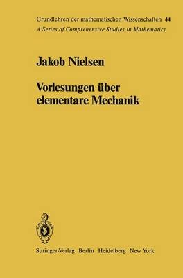 Vorlesungen &uuml;ber elementare Mechanik - J. Nielsen