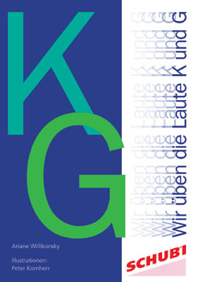 Wir &uuml;ben die Laute K und G - Araine Willikonsky