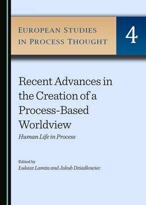 Recent Advances in the Creation of a Process-Based Worldview - 