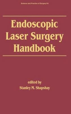 Endoscopic Laser Surgery Handbook - Stanley. M. Shapshay