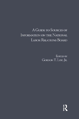 A Guide to Sources of Information on the National Labor Relations Board - 