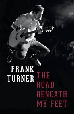 The Road Beneath My Feet - Frank Turner