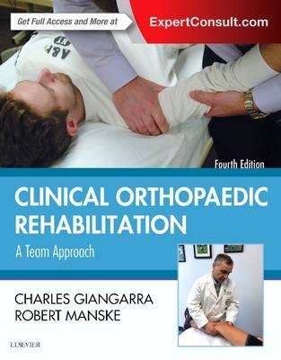 Clinical Orthopaedic Rehabilitation: A Team Approach E-Book -  Charles E Giangarra,  Robert C. Manske