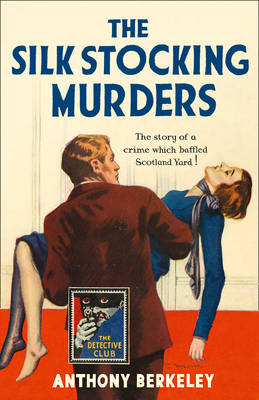 Silk Stocking Murders -  Anthony Berkeley