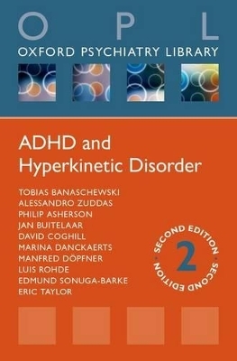 ADHD and Hyperkinetic Disorder - Tobias Banaschewski, Alessandro Zuddas, Philip Asherson, Jan Buitelaar, David Coghill