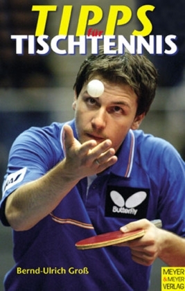 Tipps f&uuml;r Tischtennis - Bernd U Gro&szlig;