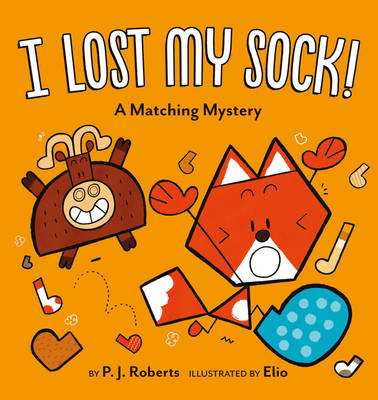 I Lost My Sock! -  P. J. Roberts