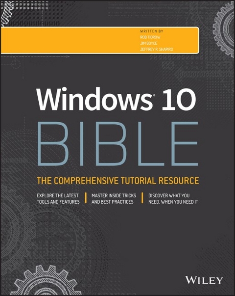 Windows 10 Bible - Rob Tidrow, Jim Boyce, Jeffrey R. Shapiro