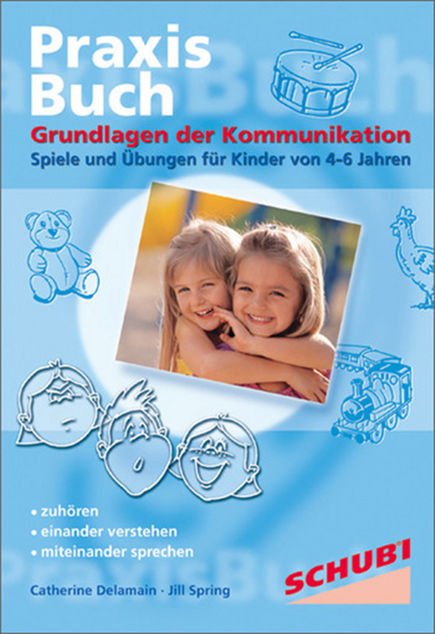 Praxisbuch Kommunikationspiele f&uuml;r Kinder / Grundlagen der Kommunikation - Jill Spring, Catherine Delamain
