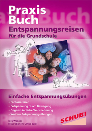 Praxisbuch Entspannungsreisen / Entspannungsreisen für die Grundschule