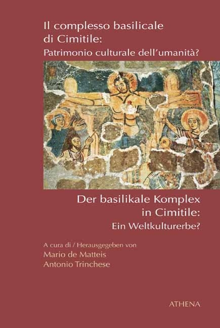Der basilikale Komplex in Cimitile: Ein Weltkulturerbe? /Il complesso basilicale di Cimitile: Patrimonio culturale dell'umanit&agrave;? - 
