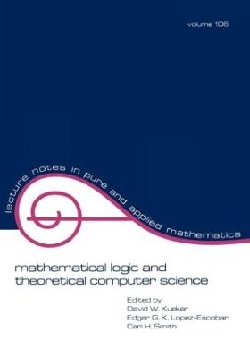 Mathematical Logic and Theoretical Computer Science - David Kueker