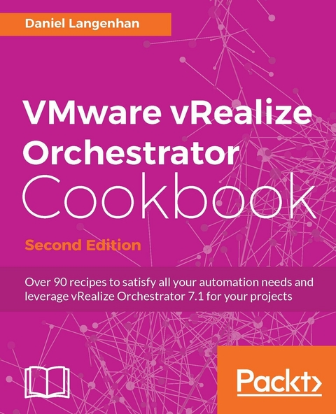 VMware vRealize Orchestrator Cookbook - Second Edition -  Langenhan Daniel Langenhan