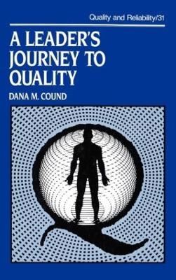 A Leader's Journey to Quality - Dana M. Cound
