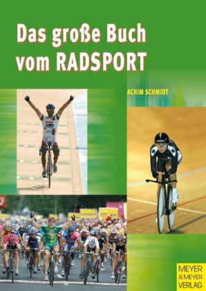 Das gro&szlig;e Buch vom Radsport - Achim Schmidt