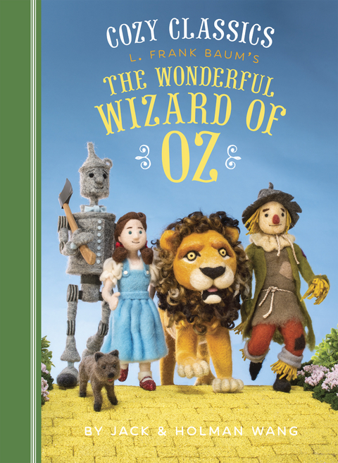 Cozy Classics: L. Frank Baum's The Wonderful Wizard of Oz -  Holman Wang,  Jack Wang
