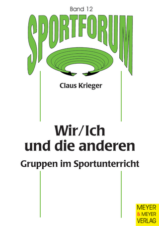 Wir/Ich und die anderen - Gruppen im Sportunterricht