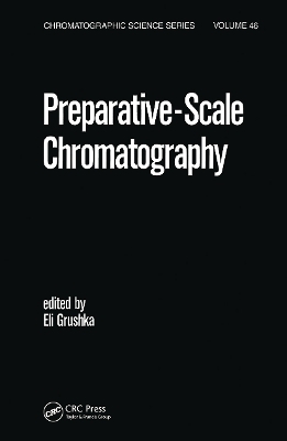 Preparative Scale Chromatography - Eli Grushka