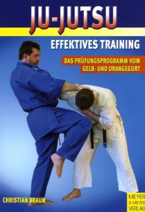 Ju-Jutsu - Effektives Training - Christian Braun