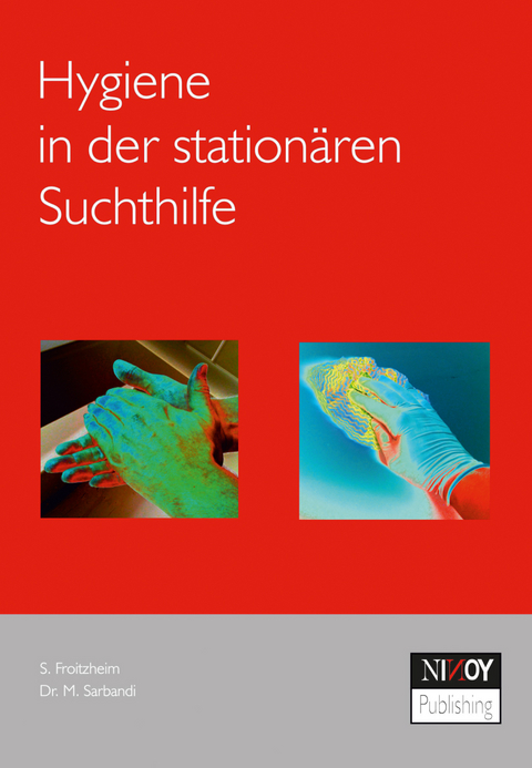 Hygiene in der station&auml;ren Suchthilfe - Dr. Michael Sarbandi, Susan Froitzheim