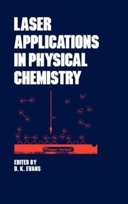 Laser Applications in Physical Chemistry -  Evans