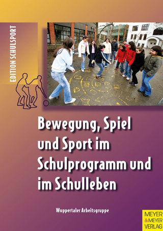 Bewegung, Spiel und Sport im Schulprogramm und im Schulleben