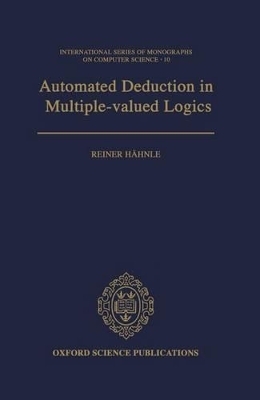 Automated Deduction in Multiple-Valued Logics - Reiner H&auml;hnle