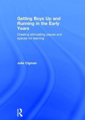 Getting Boys Up and Running in the Early Years -  Julie Cigman