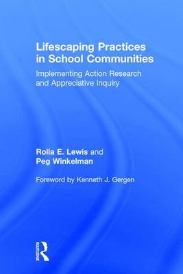 Lifescaping Practices in School Communities -  Rolla E. Lewis,  Peg Winkelman