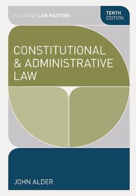 Constitutional and Administrative Law - John Alder