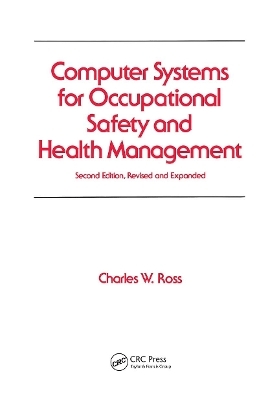 Computer Systems for Occupational Safety and Health Management - Charles W. Ross