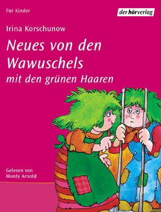 Neues von den Wawuschels mit den grünen Haaren