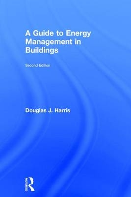 Guide to Energy Management in Buildings -  Douglas Harris