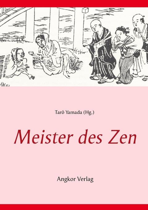 Meister des Zen - Chao-chu Joshu, Muso Soseki, Zibo Zhenke, Menzan Zuiho