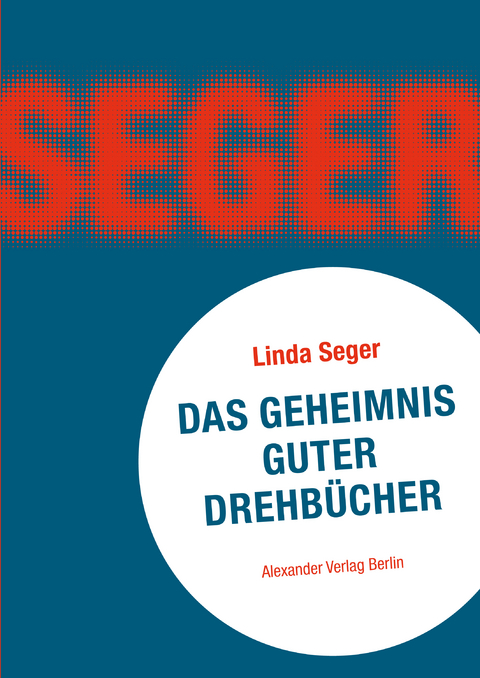 Das Geheimnis guter Drehb&uuml;cher - Linda Seger