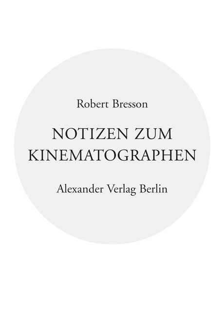 Notizen zum Kinematographen - Robert Bresson