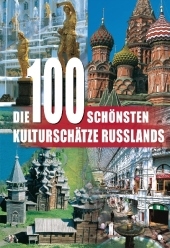 Die 100 sch&ouml;nsten Kultursch&auml;tze Russlands - 