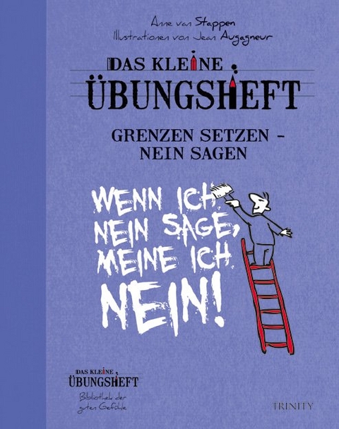 Das kleine &Uuml;bungsheft - Grenzen setzen, nein sagen - Anne Van Stappen